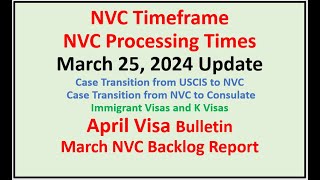 NVC Processing Times As of March 25 2024  April Visa Bulletin  March NVC Backlog Report [upl. by Linus]