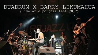 DUADRUM X BARRY LIKUMAHUWA live at dipo jazz fest 2017 [upl. by Felicia]