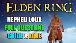 Elden Ring  Nepheli Loux Questline Guide FULL Walkthrough [upl. by Vick94]