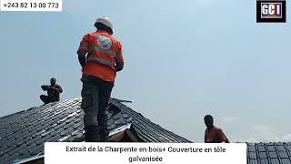 GCI TRAVAUX DE LA CHARPENTE EN BOIS amp COUVERTURE EN TOLE GALVANISÉE EN COURS DEXÉCUTION [upl. by Dnomyad]