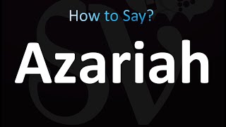 How to Pronounce Azariah correctly [upl. by Drawoh]