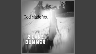 God Made You [upl. by Ycul]