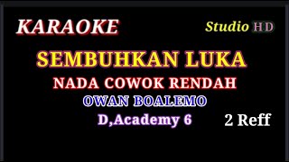 SEMBUHKAN LUKA  KARAOKE  OWAN  NADA COWOK RENDAH [upl. by Noryahs187]