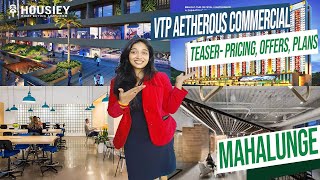 VTP Aethereus Commercial Mahalunge  Teaser Pricing Offers Plans  VTP Mahalunge Pune [upl. by Ogir242]