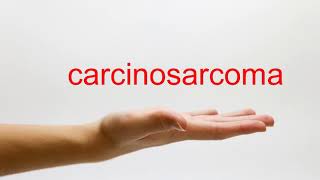 How to Pronounce carcinosarcoma  American English [upl. by Bala483]