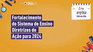 O Fortalecimento do Sistema de Ensino de Minas Gerais  Diretrizes de Ação para 2024 [upl. by Novar529]