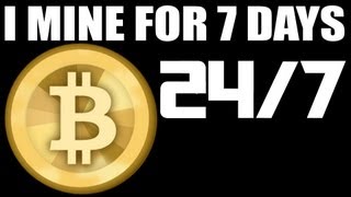 7 DAY24HR  BITCOIN MINING EXPERIMENT  See How Much Money I Made [upl. by Ardnaz]