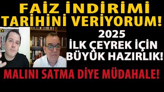 FAİZ İNDİRİMİ TARİHİNİ VERİYORUM 2025 İLK ÇEYREK İÇİN BÜYÜK HAZIRLIK MALINI SATMA DİYE MÜDAHALE [upl. by Rosenbaum559]