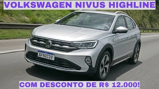 Volkswagen Nivus Highline com R 12000 de desconto Oferta imperdível antes do facelift [upl. by Darrelle]