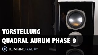 Vorstellung Quadral Aurum Phase 9 und Phase R6 [upl. by Eloise]