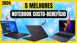 5 MELHORES NOTEBOOK CUSTOBENEFÍCIO 2024  Notebook Bom E Barato  HPMACBOOKASUSLENOVO E OUTROS [upl. by Aiekan492]