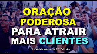 oração forte e poderosa para atrair clientes [upl. by Zoellick945]