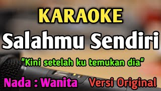 SALAHMU SENDIRI  KARAOKE  NADA WANITA CEWEK RENDAH  Versi Original  Cut Rani [upl. by Cosma969]