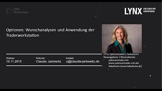 LYNX  Optionen Wunschanalysen und Anwendung der Traderworkstation Claudia Jankewitz  19112015 [upl. by Shea]