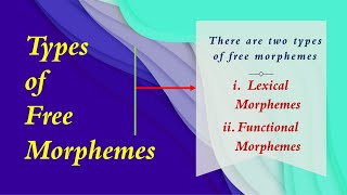 Types of Free Morphemes Lexical Morphemes and Functional Morphemes L6 Morphology [upl. by Annis298]