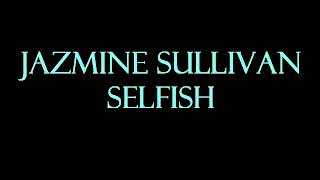 Jazmine Sullivan  Selfish KaraokeInstrumental [upl. by Eillek55]