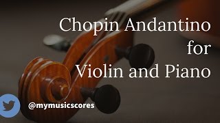 Chopin Andantino for Violin and Piano [upl. by Searby369]