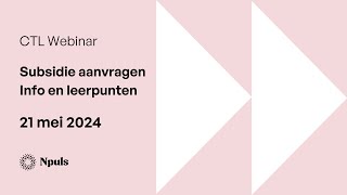 CTL Subsidieregeling webinar Info en leerpunten voor de aanvraagronde [upl. by Leilani]