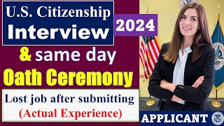 New 2024  US Citizenship Interview Test and same day Oath Ceremony Actual applicants Experience [upl. by Shana815]