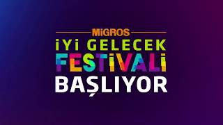 MİGROS İYİ GELECEK FESTİVALİ 5 NİSANDA BAŞLIYOR [upl. by Minna]