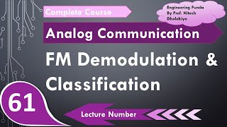 FM Demodulation and FM Demodulation classification in Analog Communication by Engineering Funda [upl. by Llered318]