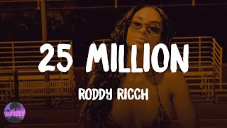 Roddy Ricch  25 million lyrics [upl. by Dorelle]