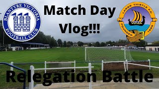 Blantyre vics v largs Thistle vlog  Relegation Battle [upl. by Tima]