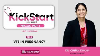 MRCOG Part 1  KickStart Series  VTE IN PREGNANCY  Dr chitra Diwan [upl. by Asiluj266]