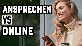 Frauen Ansprechen vs Online Dating  was klappt besser Freundin finden [upl. by Rozalie584]