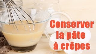 Tuto  Conserver la pâte à crêpes [upl. by Gratiana]