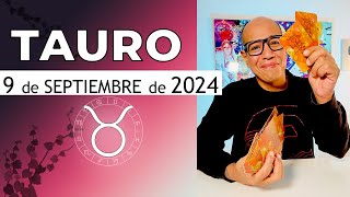 TAURO  Horóscopo de hoy 9 de Septiembre 2024 [upl. by Ainnos]