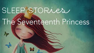 Calm Sleep Stories  The Seventeenth Princess  Trailer [upl. by Elam]