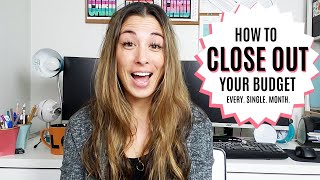 How to Close Out Your Budget Every Month [upl. by Lebatsirc64]