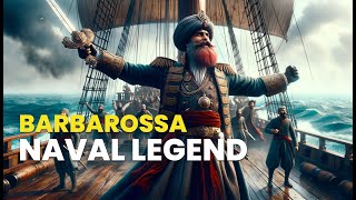 Hayreddin Barbarossa Master of the Mediterranean amp Naval Legend [upl. by Enrique]