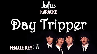 Day Tripper Karaoke The Beatles Female Key A [upl. by Sanbo435]