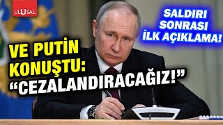 Son dakika Putin Moskovadaki saldırı sonrası çok sert konuştu  Ulusal Haber [upl. by Duvall]