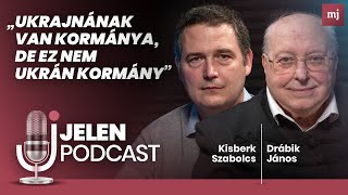 Drábik János quotUkrajnának van kormánya de ez nem ukrán kormányquot  JELEN PODCAST [upl. by Ardnyk]