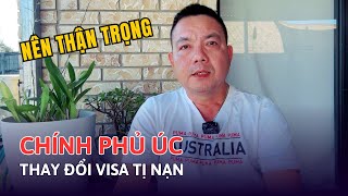 CHÍNH PHỦ ÚC THAY ĐỔI GÌ KHI NỘP ĐƠN XIN VISA TỊ NẠN  KHÔNG CÒN NHƯ XƯA [upl. by Mingche]