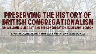 Preserving the History of British Congregationalism [upl. by Aveer]