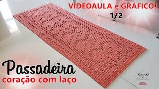 Passadeira de crochê coração com laço  Parte 12  GRÁFICO e passo a passo [upl. by Janelle]