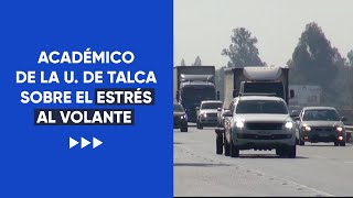 ACADÉMICO DE LA UNIVERSIDAD DE TALCA SOBRE EL ESTRÉS AL VOLANTE [upl. by Lenwood]