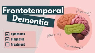 Frontotemporal dementia  Symptoms diagnosis treatment prognosis [upl. by Gagne640]