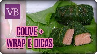 Couve Benefícios Wrap de Salmão e Dicas  Você Bonita 210617 [upl. by Ennaitsirhc]