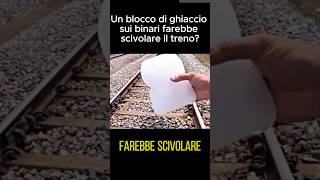 Un blocco di ghiaccio sui binari farebbe scivolare il treno science scienza experiment shorts [upl. by Enicar]