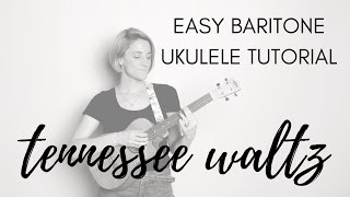 Easy Baritone Ukulele Tutorial No Barre Chords  “Tennessee Waltz”  Patti Page [upl. by Doak]