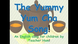 The Yummy Yum Cha Song by Teacher Ham Chinese Dim Sum Song [upl. by Iiette950]