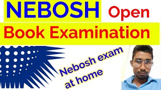 Nebosh Open Book Examination  Nebosh igc latest Update  Nebosh igc exam at home [upl. by Onitnevuj489]