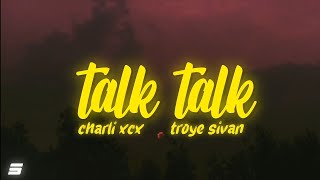 Charli xcx  Talk talk Lyrics ft Troye sivan [upl. by Isa]