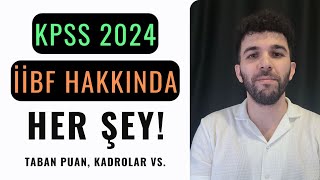 KPSS 2024 İİBF HAKKINDA HER ŞEY TABAN PUAN KADROLAR TAHMİNLER [upl. by Hartzel]