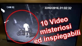 10 VIDEO MISTERIOSI ed INSPIEGABILI [upl. by Airaet]